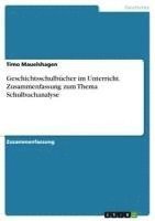 bokomslag Geschichtsschulbucher Im Unterricht. Zusammenfassung Zum Thema Schulbuchanalyse