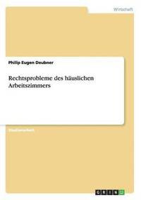 bokomslag Rechtsprobleme des huslichen Arbeitszimmers