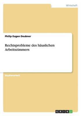 bokomslag Rechtsprobleme des hauslichen Arbeitszimmers