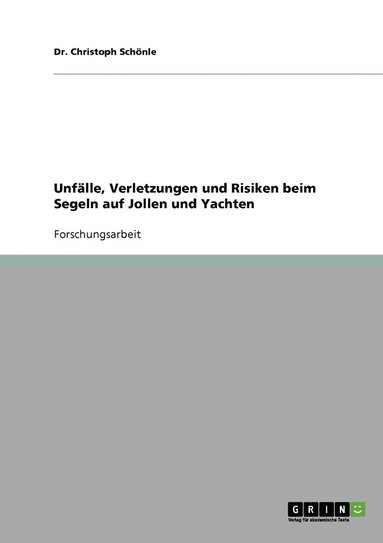 Christoph Schönle - Unfälle, Verletzungen und Risiken beim Segeln auf Jollen und Yachten, Häftad