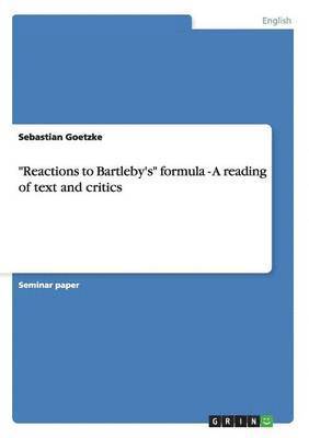 Sebastian Goetzke - "Reactions to Bartleby's" formula - A reading of text and critics, Häftad