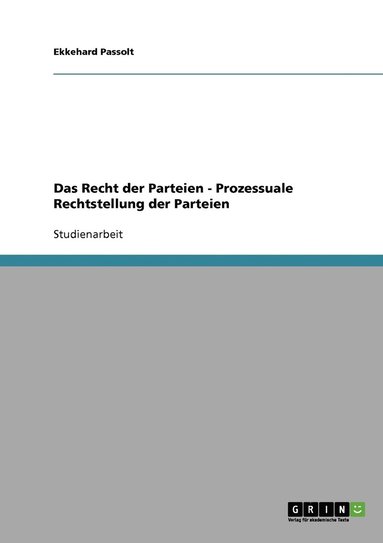 bokomslag Das Recht der Parteien - Prozessuale Rechtstellung der Parteien