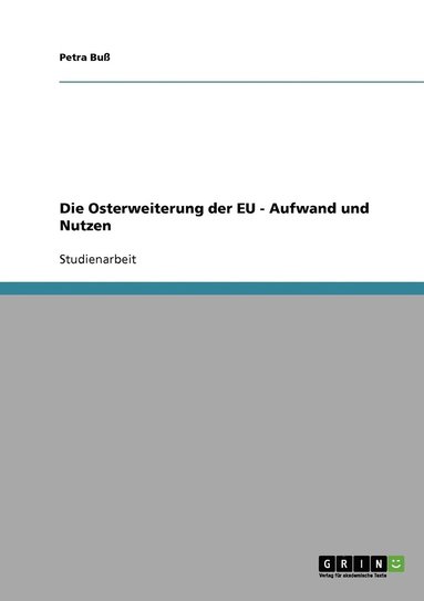 bokomslag Die Osterweiterung der EU - Aufwand und Nutzen