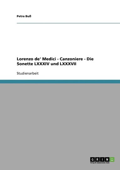 bokomslag Lorenzo de' Medici - Canzoniere - Die Sonette LXXXIV und LXXXVII