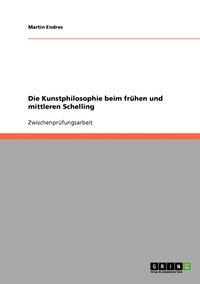 bokomslag Die Kunstphilosophie beim frhen und mittleren Schelling