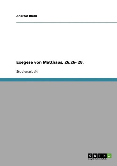 Andreas Bloch - Exegese von Matthäus, 26,26- 28., Häftad