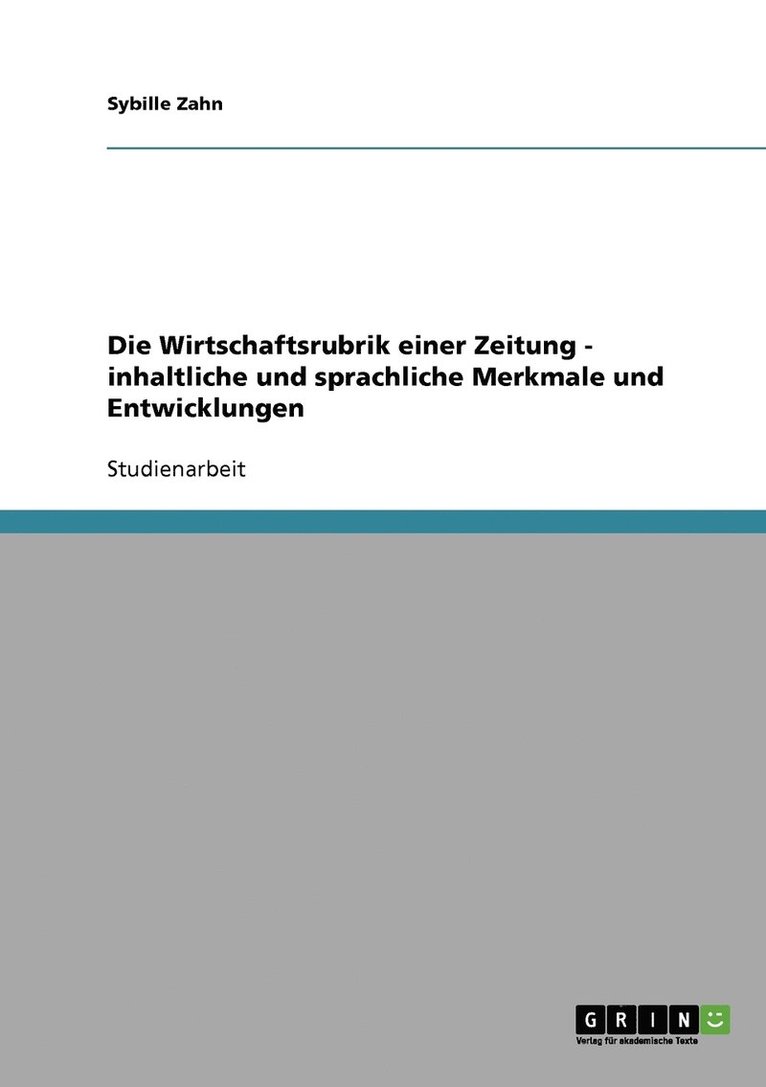 Die Wirtschaftsrubrik einer Zeitung - inhaltliche und sprachliche Merkmale und Entwicklungen 1