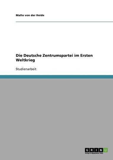 bokomslag Die Deutsche Zentrumspartei im Ersten Weltkrieg