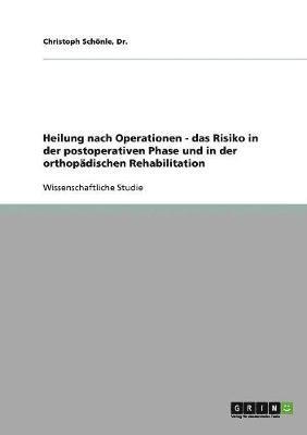 bokomslag Heilung nach Operationen - das Risiko in der postoperativen Phase und in der orthopdischen Rehabilitation