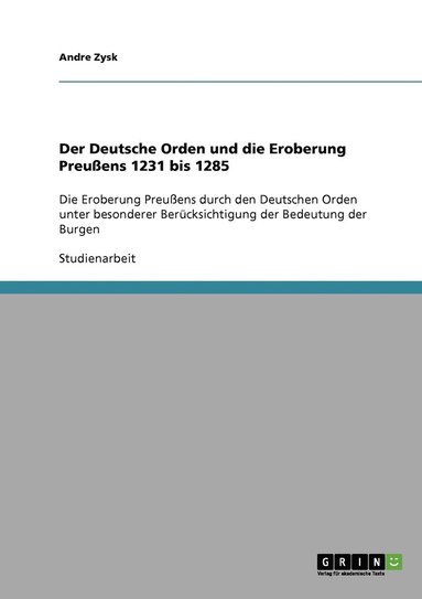 bokomslag Der Deutsche Orden und die Eroberung Preuens 1231 bis 1285