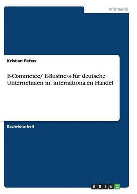 bokomslag E-Commerce/ E-Business für deutsche Unternehmen im internationalen Handel
