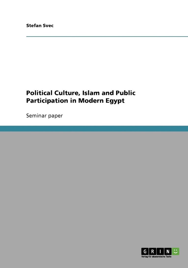 Political Culture, Islam and Public Participation in Modern Egypt 1