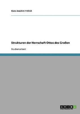 bokomslag Strukturen der Herrschaft Ottos des Groen