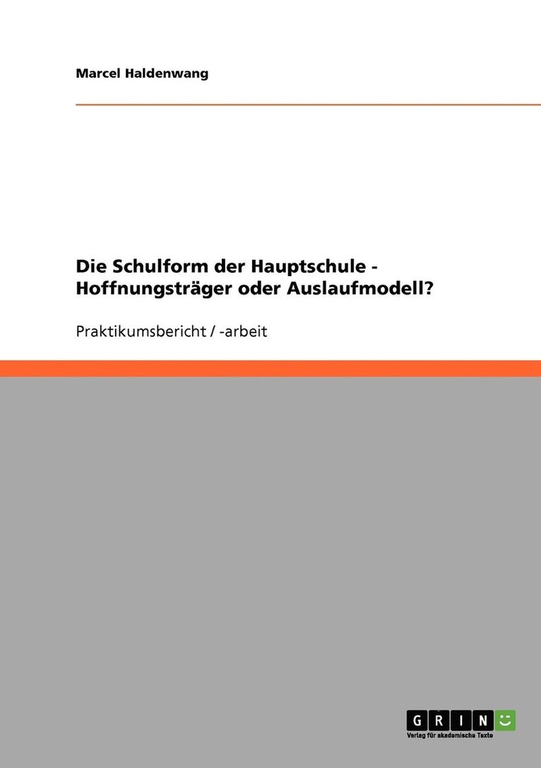 Marcel Haldenwang - Schulform der Hauptschule - Hoffnungsträger oder Auslaufmodell?, Häftad