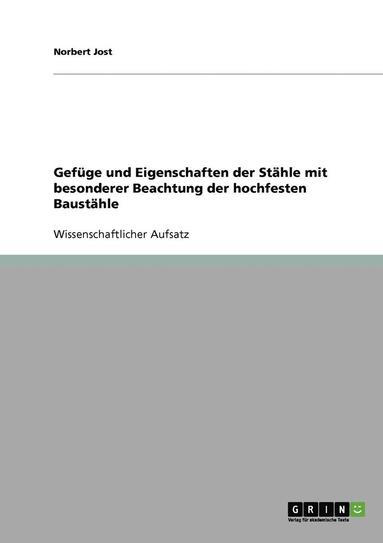 bokomslag Gefuge Und Eigenschaften Der Stahle Mit Besonderer Beachtung Der Hochfesten Baustahle