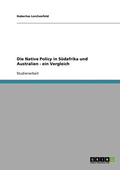 bokomslag Native Policy in Südafrika und Australien - ein Vergleich