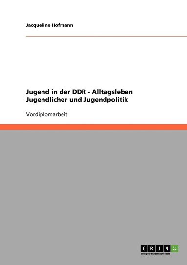 bokomslag Jugend in der DDR. Alltagsleben Jugendlicher und Jugendpolitik