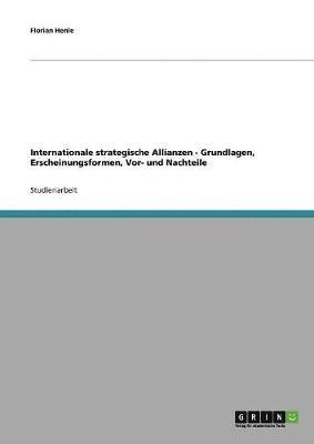 Internationale strategische Allianzen - Grundlagen, Erscheinungsformen, Vor- und Nachteile 1