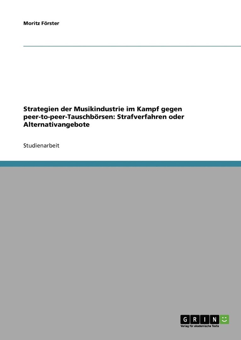 Moritz F Rster, Moritz Forster, Moritz Förster - Strategien der Musikindustrie im Kampf gegen peer-to-peer-Tauschbörsen, Häftad