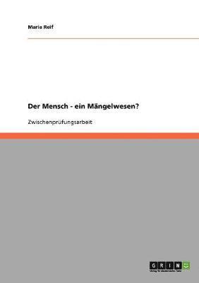 Der Mensch Ein Mangelwesen? 1