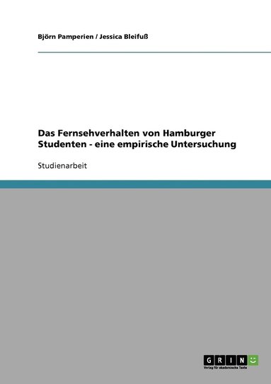 bokomslag Das Fernsehverhalten von Hamburger Studenten - eine empirische Untersuchung