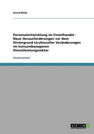 bokomslag Personalentwicklung im Einzelhandel - Neue Herausforderungen vor dem Hintergrund struktureller Vernderungen im konsumbezogenen Dienstleistungssektor