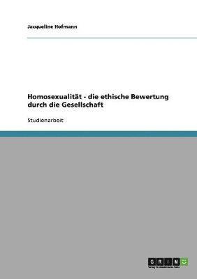 Homosexualitt - die ethische Bewertung durch die Gesellschaft 1