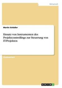 bokomslag Einsatz von Instrumenten des Projektcontrollings zur Steuerung von IT-Projekten