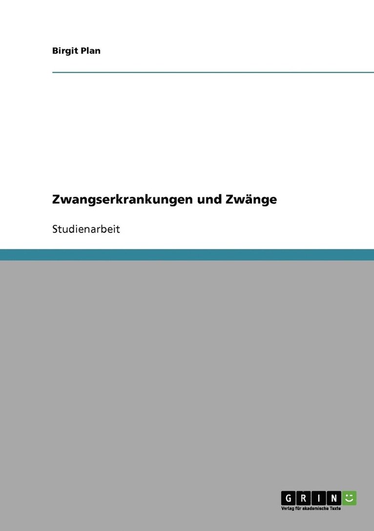 Zwangserkrankungen und Zwnge. berblick und Mglichkeiten zur Hilfe 1