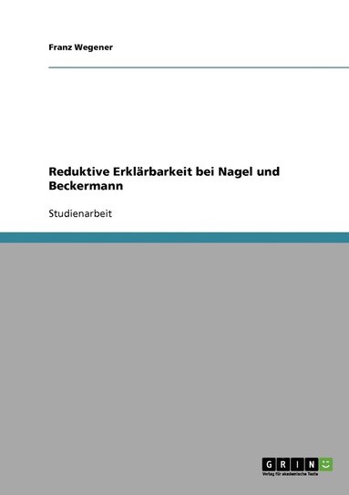 bokomslag Reduktive Erklrbarkeit bei Nagel und Beckermann