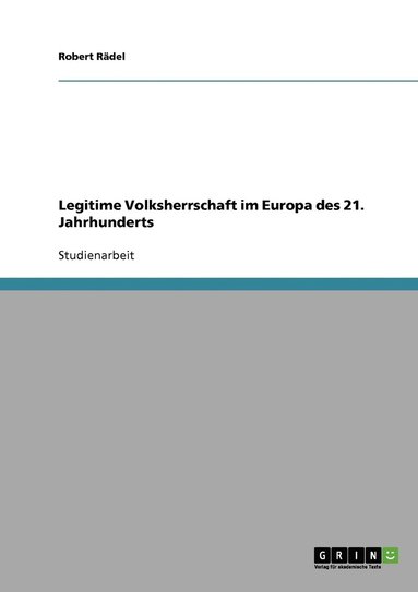 bokomslag Legitime Volksherrschaft im Europa des 21. Jahrhunderts