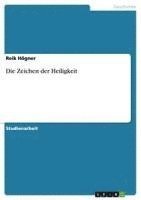 bokomslag Die Zeichen Der Heiligkeit