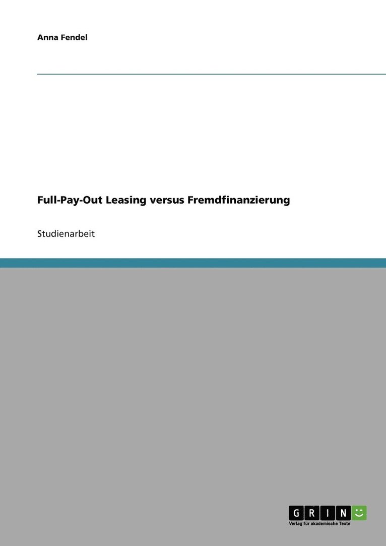 Full-Pay-Out Leasing versus Fremdfinanzierung 1