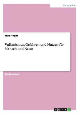 bokomslag Vulkanismus. Gefahren und Nutzen für Mensch und Natur