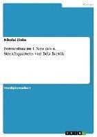 Formenbau Im 1. Satz Des 4. Streichquartetts Von Bela Bartok 1