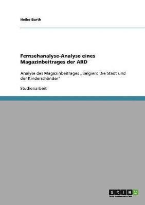 Fernsehanalyse-Analyse eines Magazinbeitrages der ARD 1