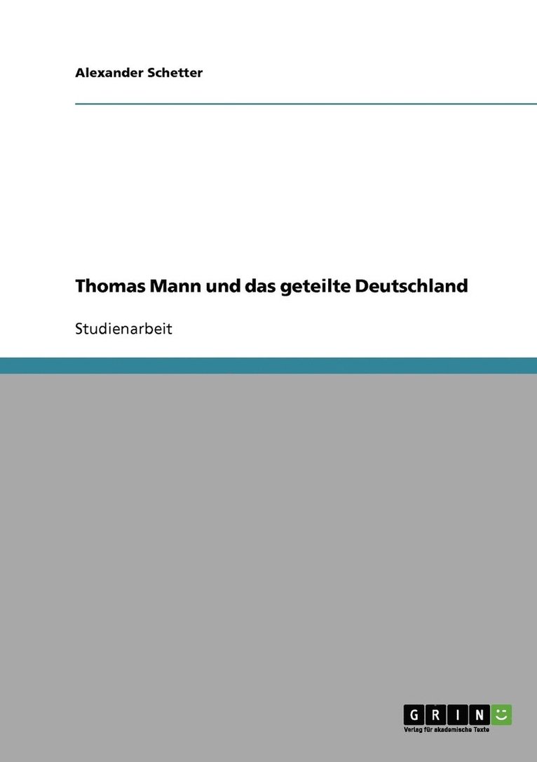 Thomas Mann und das geteilte Deutschland 1