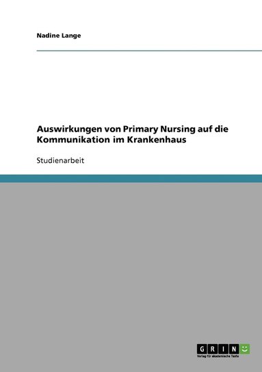 bokomslag Primary Nursing. Kommunikation im Krankenhaus