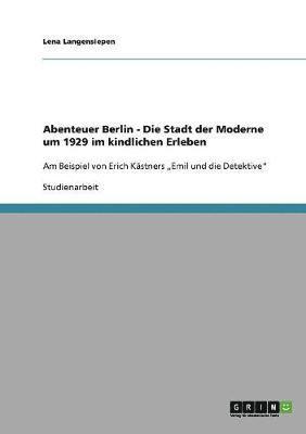 bokomslag Abenteuer Berlin. Die Stadt Der Moderne Um 1929 Im Kindlichen Erleben.