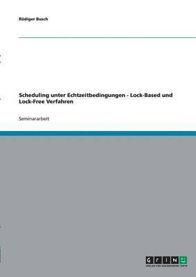 bokomslag Scheduling unter Echtzeitbedingungen - Lock-Based und Lock-Free Verfahren