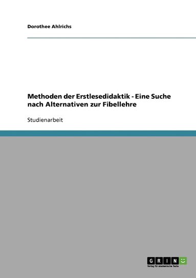 bokomslag Methoden der Erstlesedidaktik - Eine Suche nach Alternativen zur Fibellehre