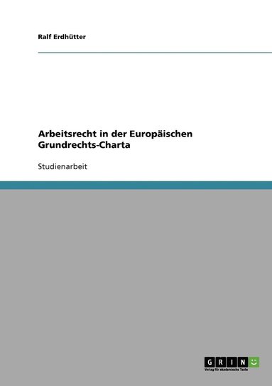 bokomslag Arbeitsrecht in der Europaischen Grundrechts-Charta