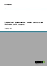bokomslag Das Hrbuch in der Hosentasche - Die MP3-Technik und ihr Einfluss auf das Hrbuchwesen