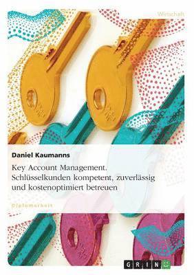 bokomslag Key Account Management. Schlüsselkunden kompetent, zuverlässig und kostenoptimiert betreuen