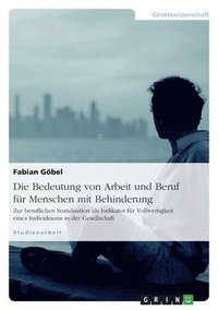 bokomslag Bedeutung von Arbeit und Beruf für Menschen mit Behinderung