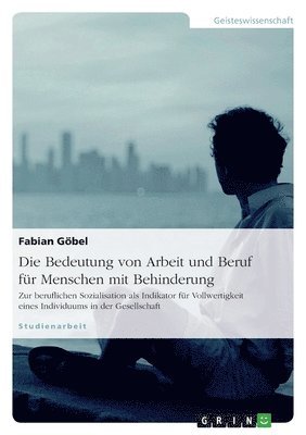 bokomslag Bedeutung von Arbeit und Beruf für Menschen mit Behinderung
