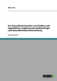 bokomslag Zur Gesundheitssituation Von Kindern Und Jugendlichen. Ergebnisse Der Epidemiologie Und Gesundheitsberichterstattung