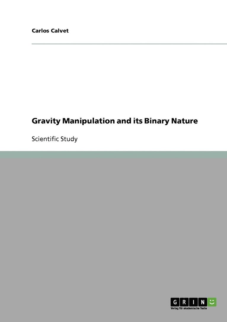 Gravity Manipulation and its Binary Nature 1