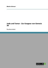 bokomslag Juda und Tamar - Zur Exegese von Genesis 38