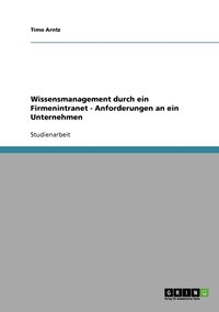 bokomslag Wissensmanagement durch ein Firmenintranet - Anforderungen an ein Unternehmen